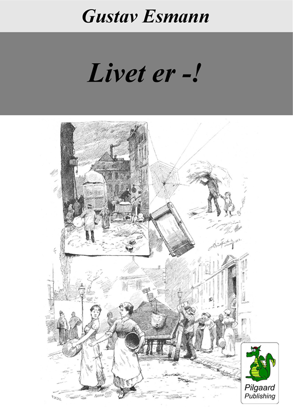 Livet er -! (1904) af Gustav Esmann